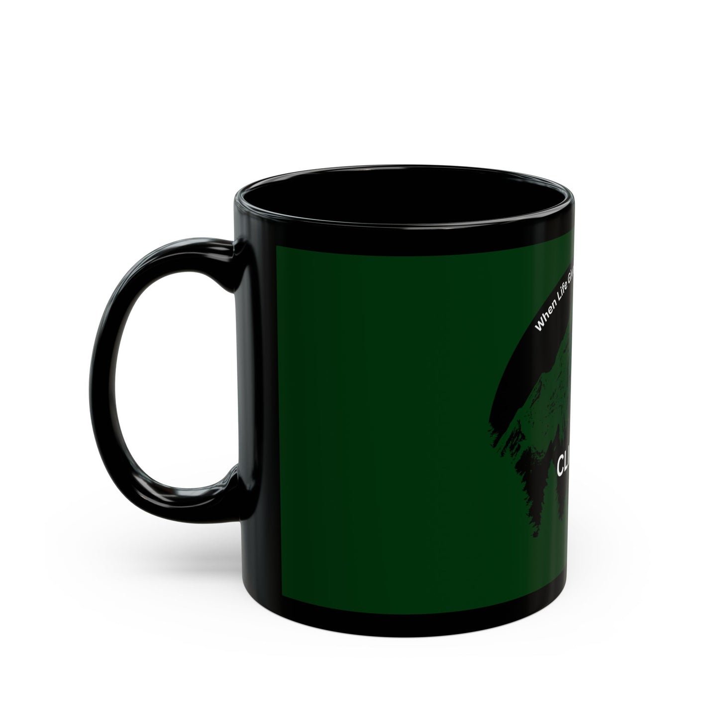 "When Life Gives You a Mountain" Mug-Black